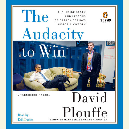 The Audacity to Win by David Plouffe