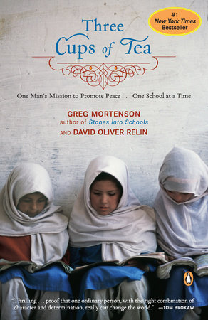 Three Cups of Tea by Greg Mortenson and David Oliver Relin