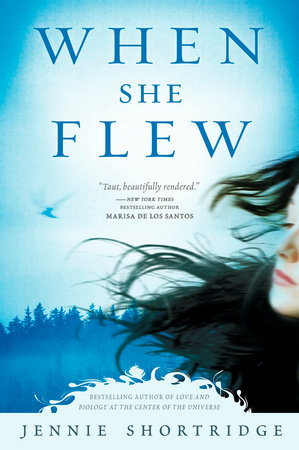 When She Flew by Jennie Shortridge