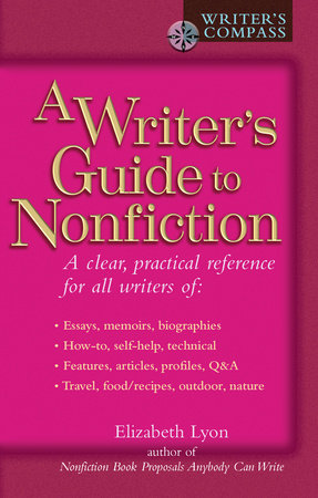 A Writer's Guide to Nonfiction by Elizabeth Lyon