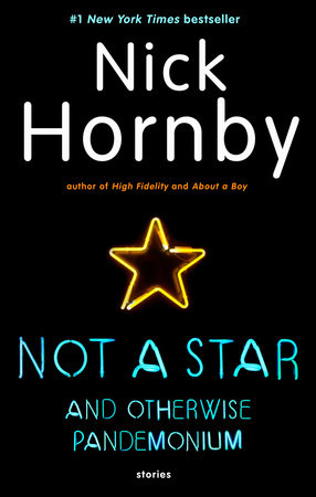 Not a Star and Otherwise Pandemonium by Nick Hornby