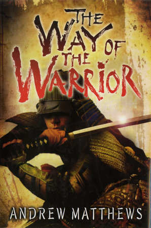 The Way of the Warrior by Andrew Matthews