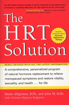 HRT Solution (rev. edition) by John M Kells and Marla Ahlgrimm, R.Ph.