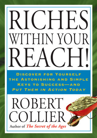Riches within Your Reach! by Robert Collier