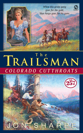 Trailsman #257, The: Colorado Cutthroats by Jon Sharpe