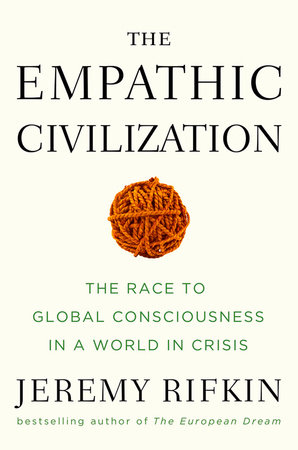 The Empathic Civilization by Jeremy Rifkin