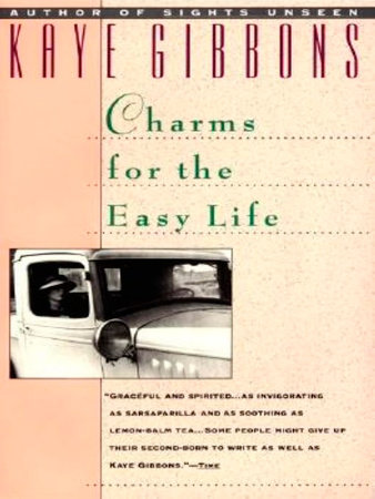 Charms for the Easy Life by Kaye Gibbons