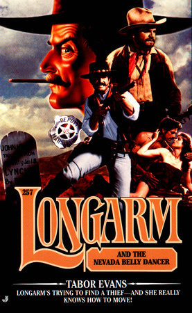 Longarm 257: Longarm and the Nevada Bellydancer by Tabor Evans