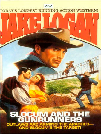 Slocum 252: Slocum and the Gunrunners by Jake Logan