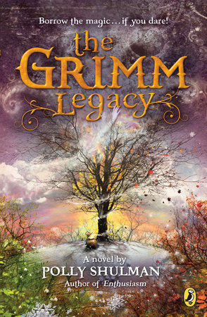 The Grimm Legacy by Polly Shulman