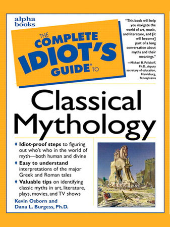 The Complete Idiot's Guide to Classical Mythology by Kevin Osborn