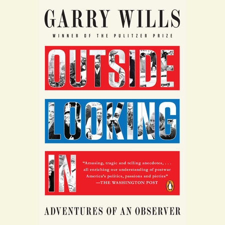 Outside Looking In by Garry Wills
