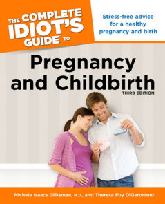 The Complete Idiot's Guide to Pregnancy & Childbirth, 3rd Edition