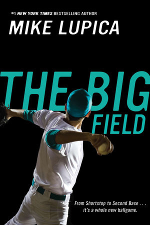 The Big Field by Mike Lupica