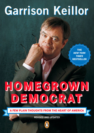 Homegrown Democrat by Garrison Keillor