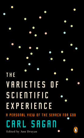 The Varieties of Scientific Experience by Carl Sagan