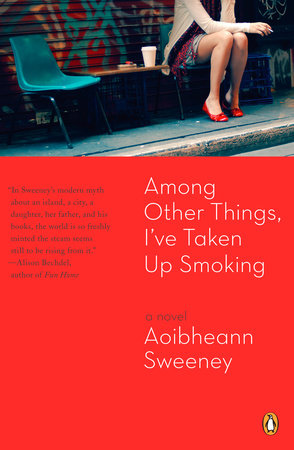 Among Other Things, I've Taken Up Smoking by Aoibheann Sweeney