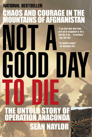 Not a Good Day to Die by Sean Naylor