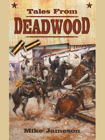 Tales from Deadwood by Mike Jameson