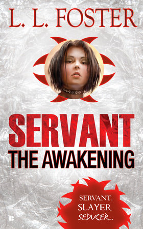 Servant: The Awakening by L.L. Foster and Lori Foster