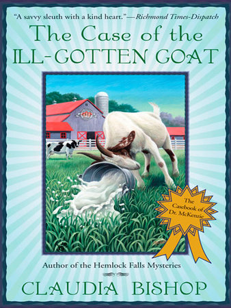 The Case of the Ill-Gotten Goat by Claudia Bishop