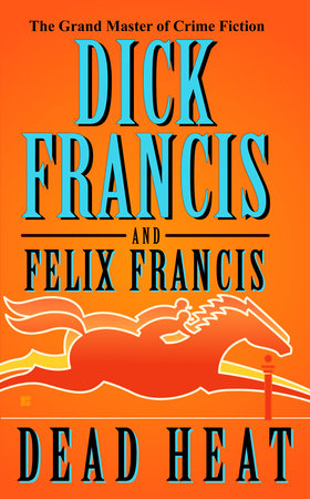 Dead Heat by Dick Francis and Felix Francis