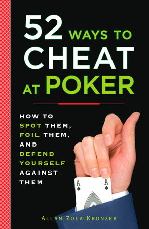 52 Ways to Cheat at Poker by Allan Kronzek