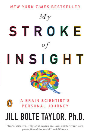 My Stroke of Insight by Jill Bolte Taylor