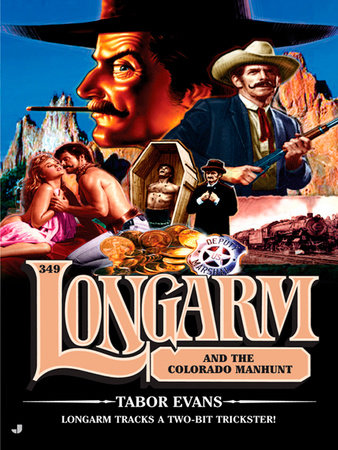 Longarm 349 by Tabor Evans