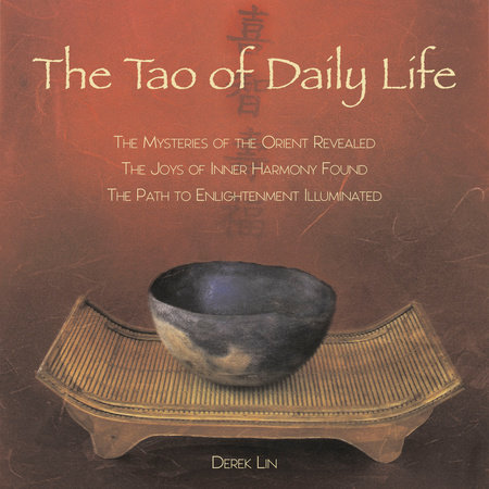 The Tao of Daily Life by Derek Lin