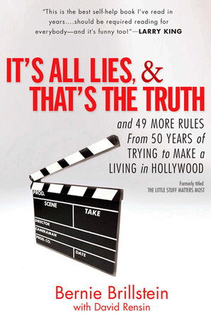 It's All Lies and That's the Truth by Bernie Brillstein and David Rensin