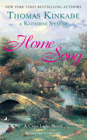 Home Song by Thomas Kinkade and Katherine Spencer