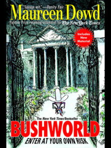 Bushworld: Enter at Your Own Risk