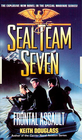 Seal Team Seven 10: Frontal Assault by Keith Douglass