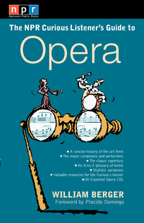 NPR The Curious Listener's Guide to Opera by William Berger