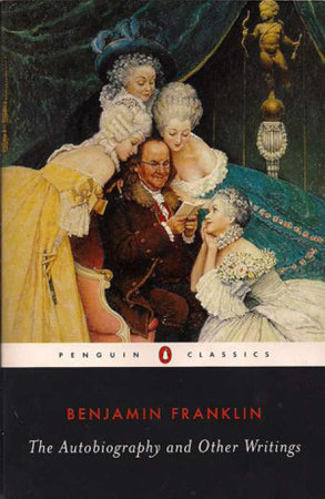 The Autobiography and Other Writings by Benjamin Franklin