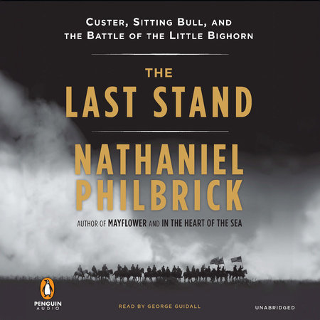 The Last Stand by Nathaniel Philbrick