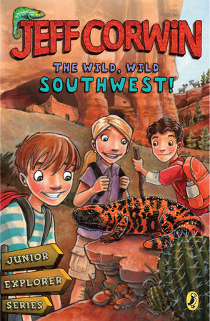 The Wild, Wild Southwest! by Jeff Corwin