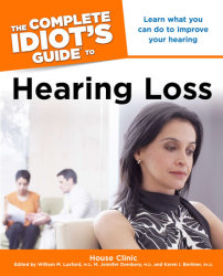 The Complete Idiot's Guide to Hearing Loss