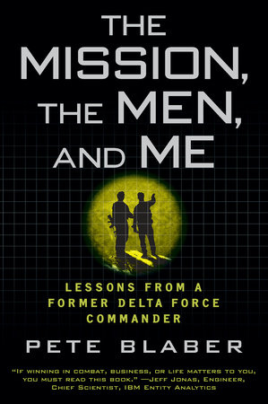 The Mission, the Men, and Me by Pete Blaber