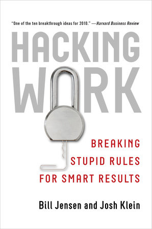 Hacking Work by Bill Jensen and Josh Klein