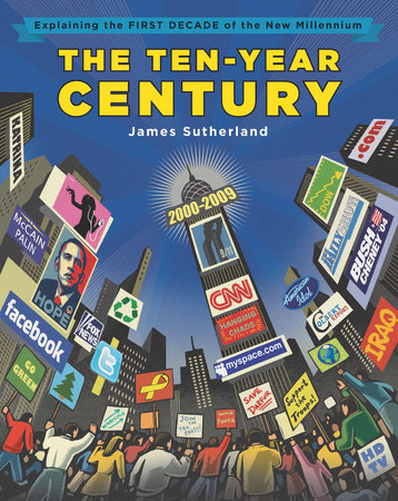 The Ten-Year Century by James B. Sutherland