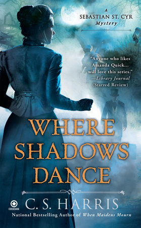 Where Shadows Dance by C. S. Harris