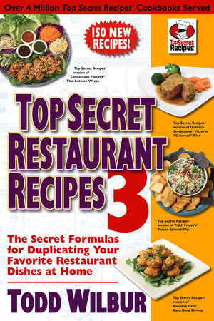 Top Secret Restaurant Recipes 3 by Todd Wilbur