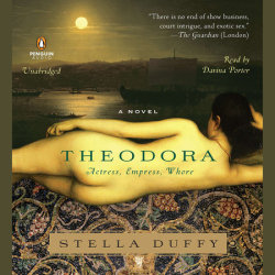 Theodora: Actress, Empress, Whore