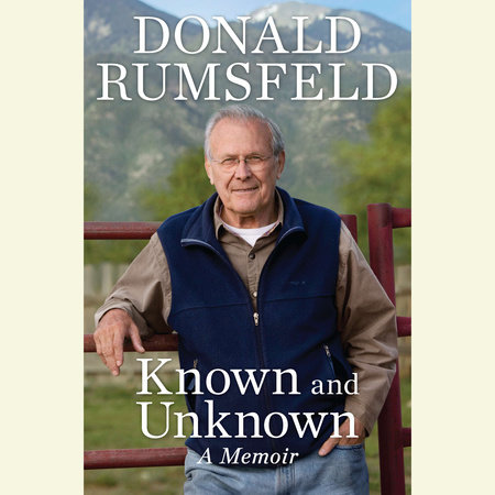 Known and Unknown by Donald Rumsfeld