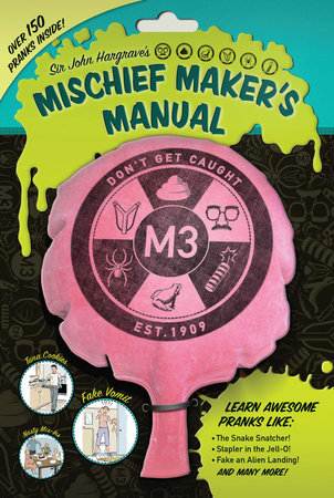 Sir John Hargrave's Mischief Maker's Manual by John Hargrave