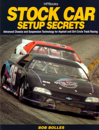 Stock Car Setup Secrets HP1401 by Bob Bolles