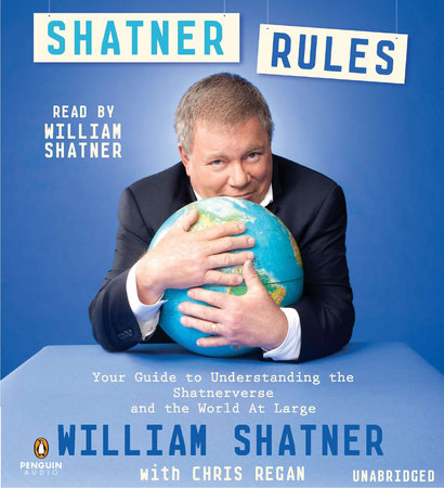 Shatner Rules by William Shatner and Chris Regan