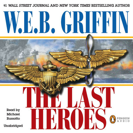 The Last Heroes by W.E.B. Griffin
